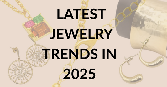 Latest Jewelry Trends in 2025